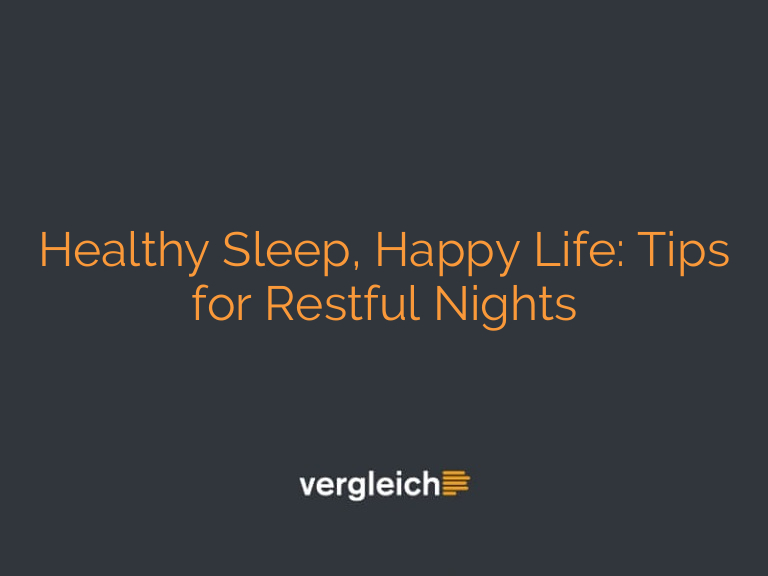 Healthy Sleep, Happy Life: Tips for Restful Nights