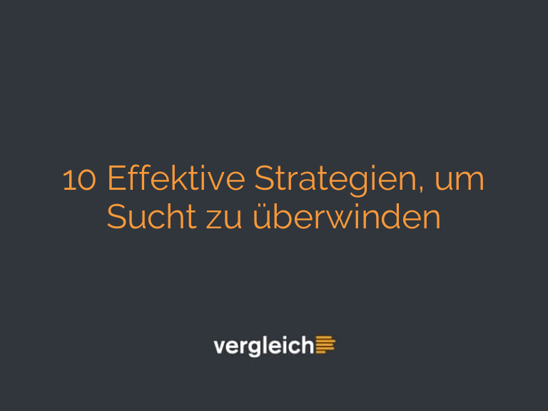 10 Effektive Strategien, um Sucht zu überwinden