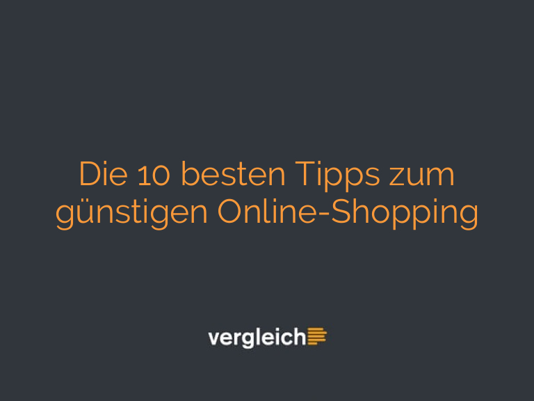 Die 10 besten Tipps zum günstigen Online-Shopping