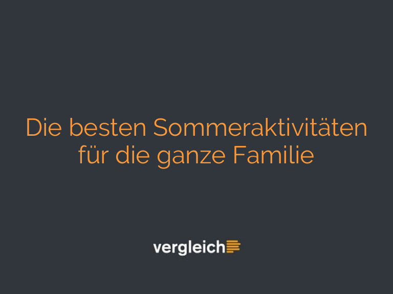 Die besten Sommeraktivitäten für die ganze Familie